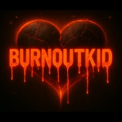 BURNOUTKID