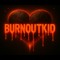 BURNOUTKID