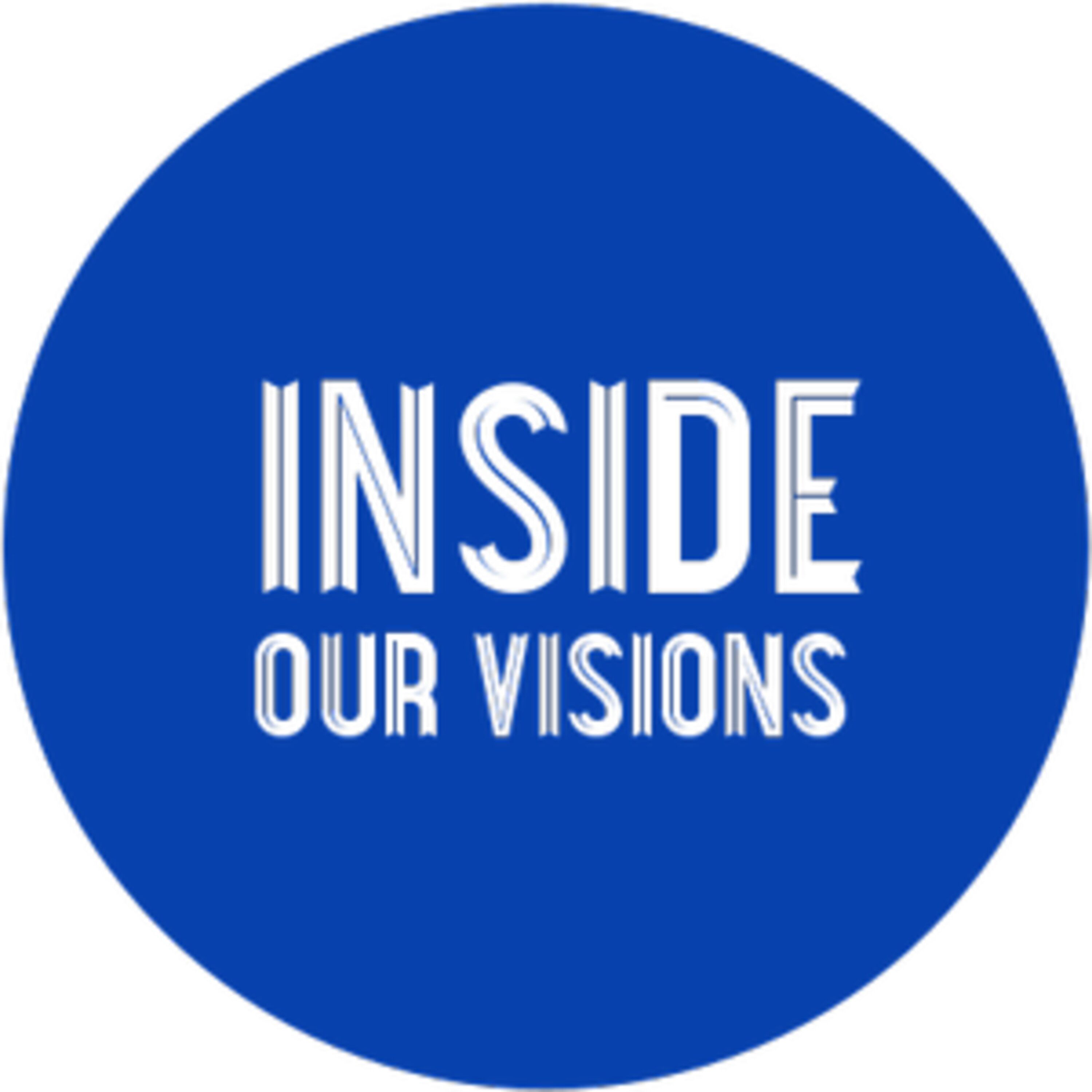 Inside Our Visions