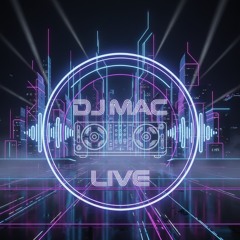 DJ Mac Live