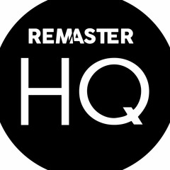 Remaster Hq