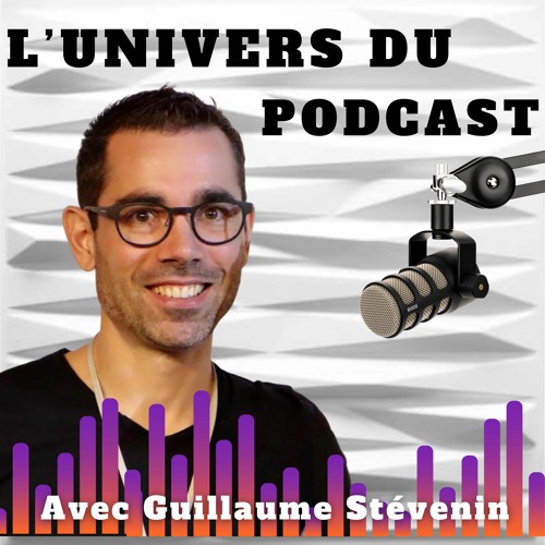 l’Univers du Podcast avec Guillaume Stévenin’s avatar