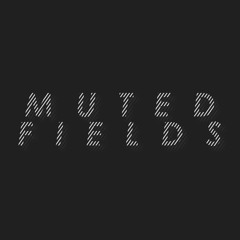 muted fields