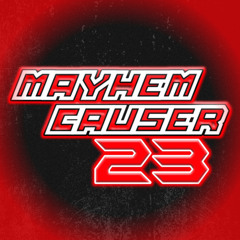 MayHemCauser23