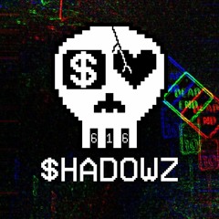 $hadowz 616