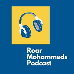 Roar Mohammeds Podcast