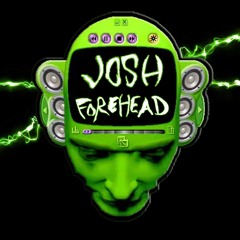 Josh Forehead