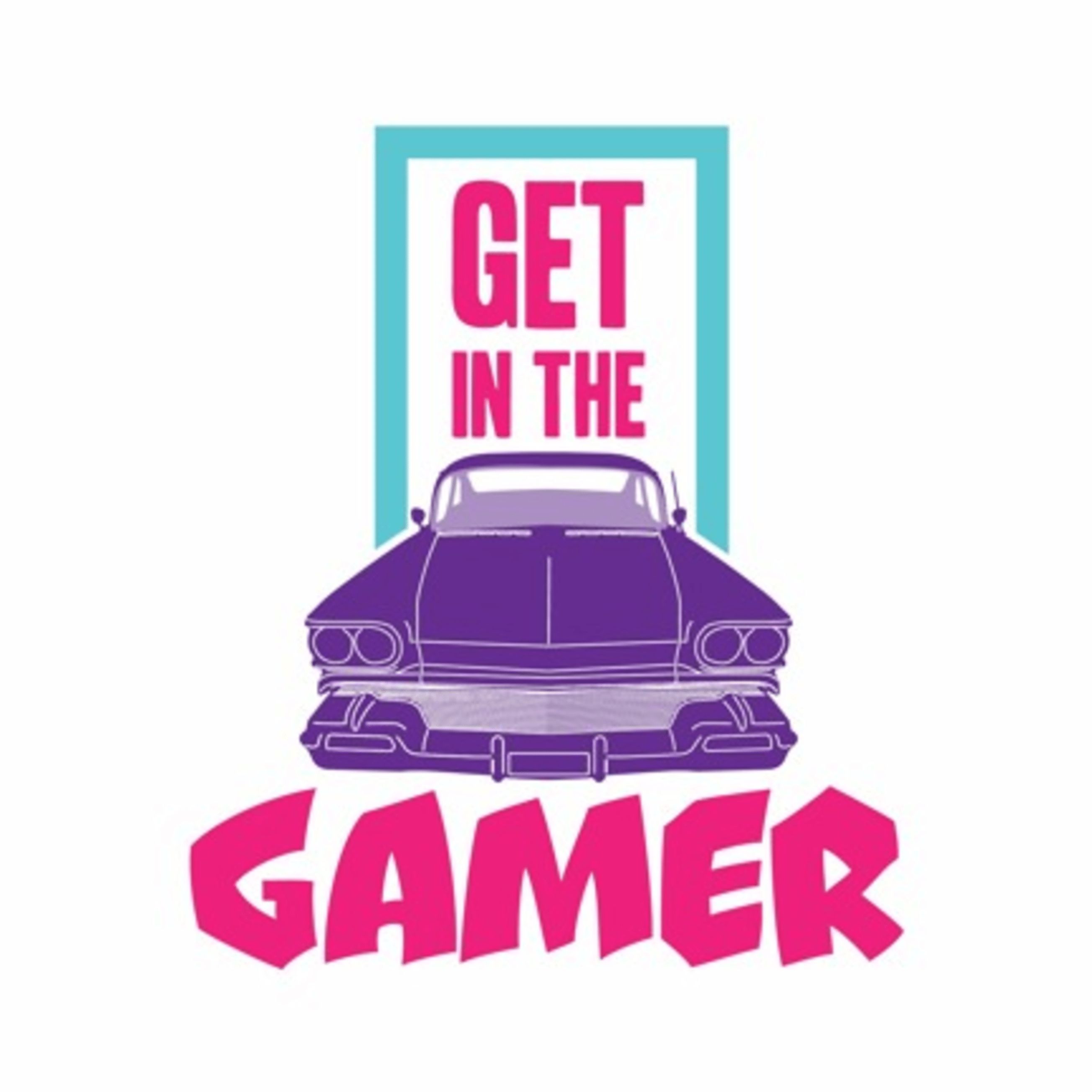 Get In The Car, Gamer!