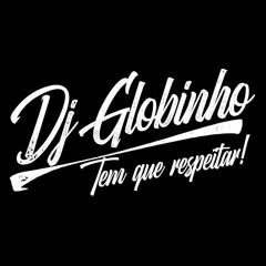 DJ GLOBINHO OFICIAL ✪