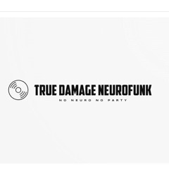 True Damage neurofunk