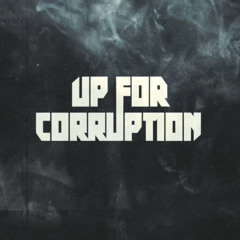 Up For Corruption