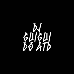 DJ GUIGUI DO ATD