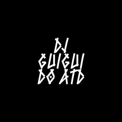 Stream DJ GUIGUI DO ATD music  Listen to songs, albums, playlists for free  on SoundCloud