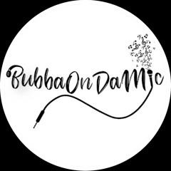 BubbaOnDaMic242