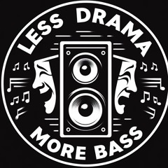 LΞSS DRΛMΛ. MΘRE BΛSS.