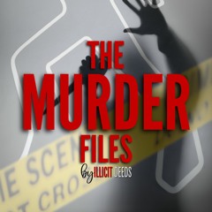 The Murder Files by Illicit Deeds