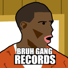 BruhGang Records