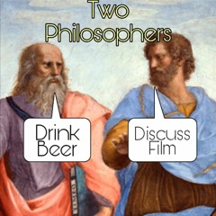Two Philosophers Drink Beer & Discuss Film