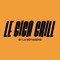 le giga grill