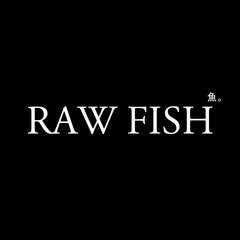 RAW FISH