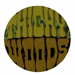 Thicky Woods