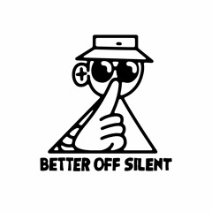 Better Off Silent