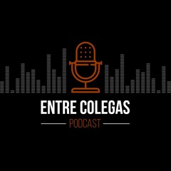Entre Colegas - Podcast