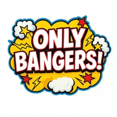 Only Bangers