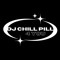 DJ CHILL PILL