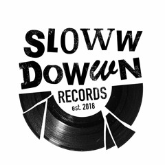 Sloww Dowwn Records