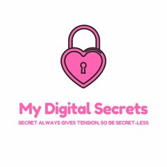 My Digital Secrets