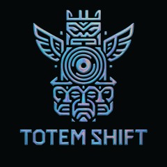 Totem Shift
