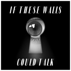 Stream If These Walls Could Talk | Listen to podcast episodes online for  free on SoundCloud