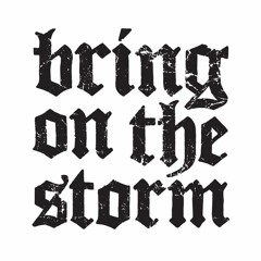 Bring On The Storm