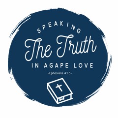 Speaking The Truth In Agape Love