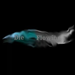 Die Flowing