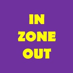 In Zone Out