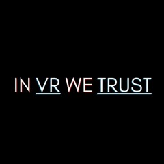 In VR we trust