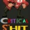 CRITICAL SHIT