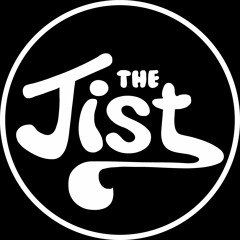 The Jist