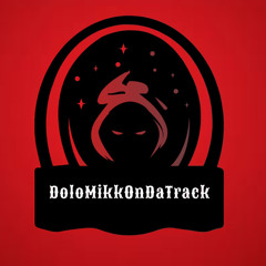 DoloMikkOnDaTrack