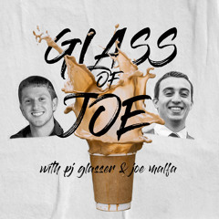 Glass of Joe with PJ Glasser and Joe Malfa