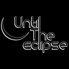 Until The Eclipse