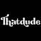 Thatdude