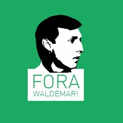 Fora Waldemar!