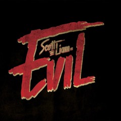 Scott & Liam Vs Evil