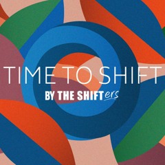 TIME TO SHIFT