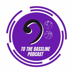 To The BassLine Podcast