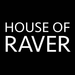 House Of Raver - Techno