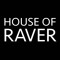 House of Raver